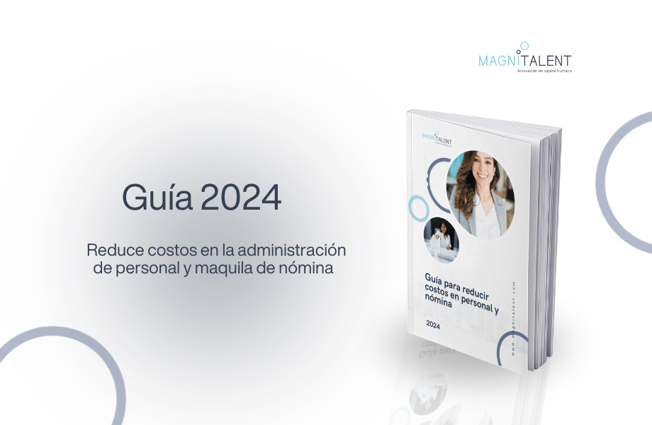 Descarga la guía para optimizar costos en administración de personal y maquila de nómina