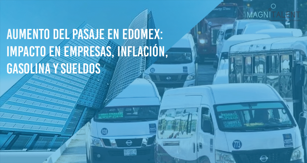 Aumento del pasaje en Edomex: impacto en empresas, inflación, gasolina y sueldos