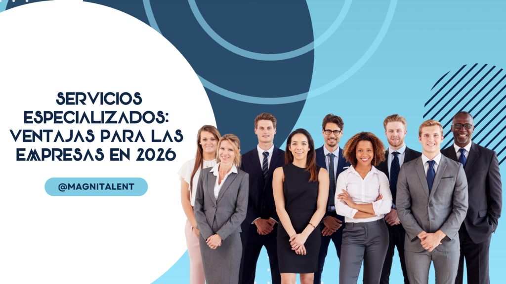 Servicios especializados: Ventajas para las empresas en 2026